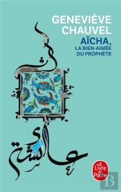 Aïcha, La Bien-Aimée Du Prophète