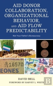 Aid Donor Collaboration, Organizational Behavior, And Aid Flow Predictability
