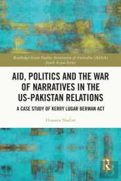 Aid, Politics And The War Of Narratives In The Us-Pakistan Relations