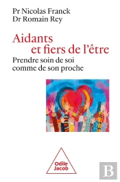 Aidants Et Fiers De L'Être : Prendre Soin De Soi Comme De Son Proche
