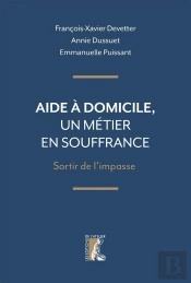 Aide A Domicile, Un Metier En Souffrance-Sortir De L Impasse