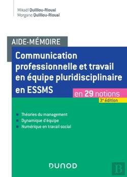 Bertrand.pt - Aide-Mémoire : Communication Professionnelle Et Travail En Équipe Pluridisciplinaire En Essms ; En 29 Notions (3e Édition)