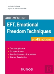 Aide-Mémoire : Eft, Emotional Freedom Technique En 45 Notions