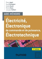 Aide-Mémoire : Électricité, Électronique De Commande Et De Puissance, Électrotechnique (2e Édition)