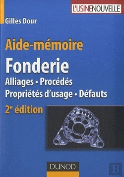 Bertrand.pt - Aide-Mémoire Fonderie ; Alliages, Procédés, Propriétés D'Usage, Défauts (2e Édition)