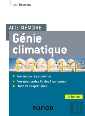 Aide-Memoire Genie Climatique - 5e Ed. - Systemes - Fluides Frigorigenes - Cas Pratiques - Descripti