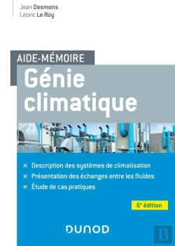 Bertrand.pt - Aide-Mémoire : Génie Climatique : Description Des Systèmes, Présentation Des Fluides Frigorigènes, Étude De Cas Pratiques (6e Édition)