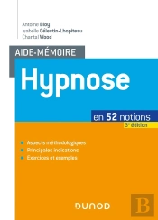 Aide-Mémoire : Hypnose ; En 52 Notions (3e Édition)