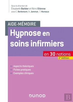 Bertrand.pt - Aide-Mémoire : Hypnose En Soins Infirmiers ; En 30 Notions (2e Édition)