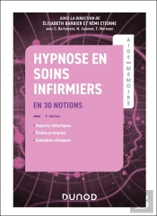 Aide-Mémoire : Hypnose En Soins Infirmiers : En 30 Notions (2e Édition)
