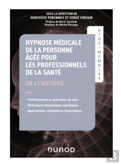 Bertrand.pt - Aide-Mémoire : Hypnose Médicale De La Personne Âgée Pour Les Professionnels De La Santé : En 43 Notions