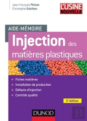 Aide-Memoire Injection Des Matieres Plastiques - 3e Edition