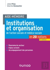 Aide-Mémoire : Institutions Et Organisation De L'Action Sociale Et Médico-Sociale (6e Édition)