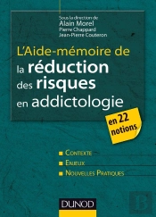 Aide-Mémoire : L'Aide-Mémoire De La Réduction Des Risques En Addictologie En 22 Fiches