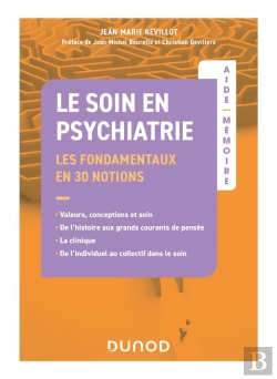 Bertrand.pt - Aide-Mémoire : Le Soin En Psychiatrie : Les Fondamentaux En 30 Notions