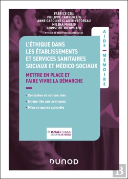 Bertrand.pt - Aide-Mémoire : L'Éthique Dans Les Établissements Et Services Sanitaires, Sociaux Et Médico-Sociaux : Mettre En Place Et Faire Vivre La Démarche