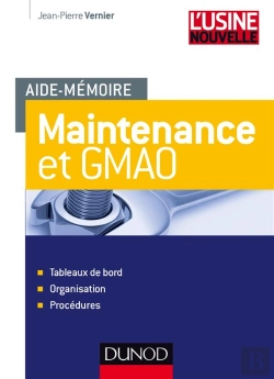 Bertrand.pt - Aide-Memoire Maintenance Et Gmao - Tableaux De Bord, Organisation Et Procedures