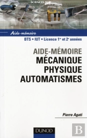 Aide Memoire Mecanique Physique Automatismes  Bts Iut Licence 1re Et 2e Annees
