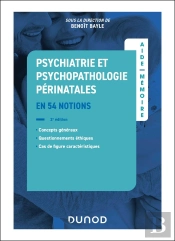 Aide-Mémoire : Psychiatrie Et Psychopathologie Périnatales (2e Édition)