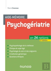 Aide-Mémoire : Psychogériatrie ; En 24 Notions (3e Édition)