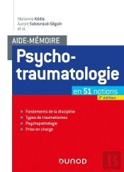 Aide-Mémoire : Psychotraumatologie ; En 51 Notions (3e Édition)