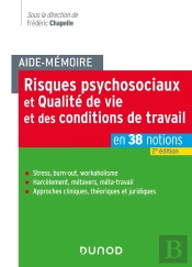 Aide-Mémoire : Risques Psychosociaux Et Qualité De Vie Et Des Conditions De Travail : En 38 Notions (2e Édition)