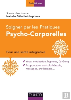 Bertrand.pt - Aide-Mémoire : Soigner Avec Les Pratiques Psycho-Corporelles