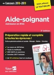 Aide-Soignant ; Admission En Ifas ; Préparation Rapide Et Complète À Toutes Les Épreuves (Concours 2018)