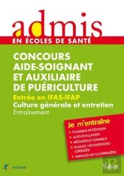 Aide-Soignant/Auxiliaire De Puériculture ; Culture Générale Et Actualité ; Épreuves Écrites Et Orale ; Je M'Entraîne