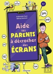 Aide Tes Parents À Décrocher Des Écrans
