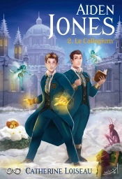 Aiden Jones Tome 2 : Le Collegium