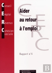 Aider Au Retour A L'Emploi ; Rapport N.6