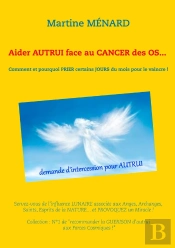 Aider Autrui Face Au Cancer Des Os... Comment Et Pourquoi Prier Certains Jours Du Mois Pour Le Vaincre !
