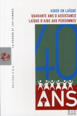 Bertrand.pt - Aider En Laïque ; Quarante Ans D'Assistance Laïque Aux Personnes