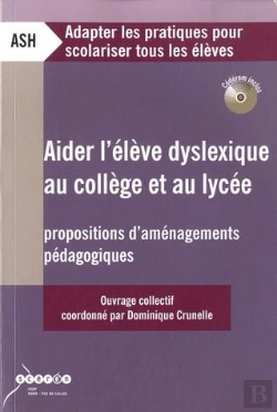 Bertrand.pt - Aider L'Élève Dyslexique Au Collège Et Au Lycée ; Propositions D'Aménagements Pédagogiques