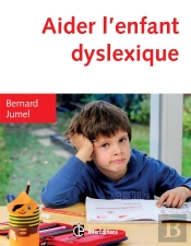 Aider L'Enfant Dyslexique ; 3e Édition