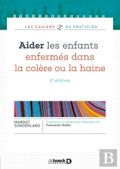 Aider Les Enfants Enfermés Dans La Colère Ou La Haine ; L'Histoire De Violaine Qui Détestait La Gent