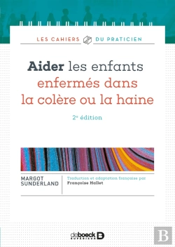 Bertrand.pt - Aider Les Enfants Enfermés Dans La Colère Ou La Haine ; L'Histoire De Violaine Qui Détestait La Gent