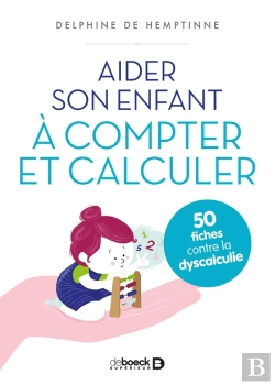 Bertrand.pt - Aider Son Enfant À Compter Et Calculer ; 50 Fiches Contre La Dyscalculie