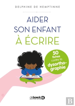 Bertrand.pt - Aider Son Enfant À Écrire ; 50 Fiches Contre La Dysorthographie