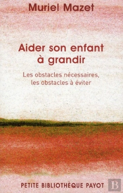 Bertrand.pt - Aider Son Enfant À Grandir ; Les Obstacles Nécessaires, Les Obstacles À Éviter