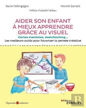 Aider Son Enfant À Mieux Apprendre Grâce Au Visuel ; Cartes Mentales, Sketchnoting