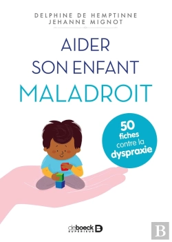 Bertrand.pt - Aider Son Enfant Maladroit ; 50 Fiches Contre La Dyspraxie