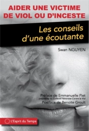 Aider Une Victime De Viol Ou D'Inceste, Les Conseils D'Une Ecoutante - Le Livre Des Aidants