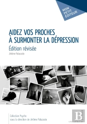 Aidez Vos Proches À Surmonter La Dépression : Édition Révisée