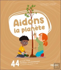 Bertrand.pt - Aidons La Planète : 44 Actions Pour Protéger L'Environnement ; Contribuons À Une Planète En Santé