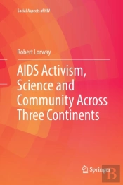 Aids Activism, Science And Community Across Three Continents