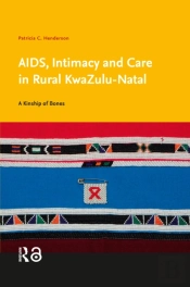 Aids, Intimacy And Care In Rural Kwazulu-Natal