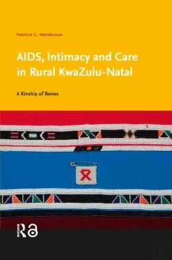 Bertrand.pt - Aids, Intimacy And Care In Rural Kwazulu-Natal