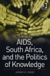 Aids, South Africa, And The Politics Of Knowledge